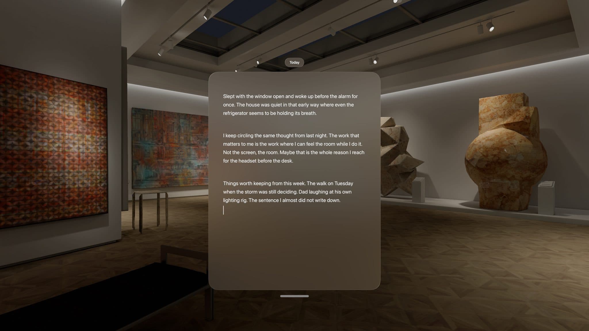 The writing page on a frosted material, sitting against the room instead of floating free of it